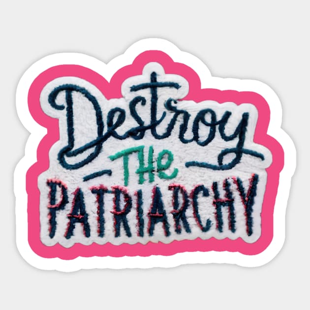 Destroy the patriarchy Sticker by Sobalvarro